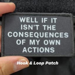 Well If It Isn't The Consequences Of My Own Actions Meme 2'x3' Morale Patch With Hook And Loop Backing