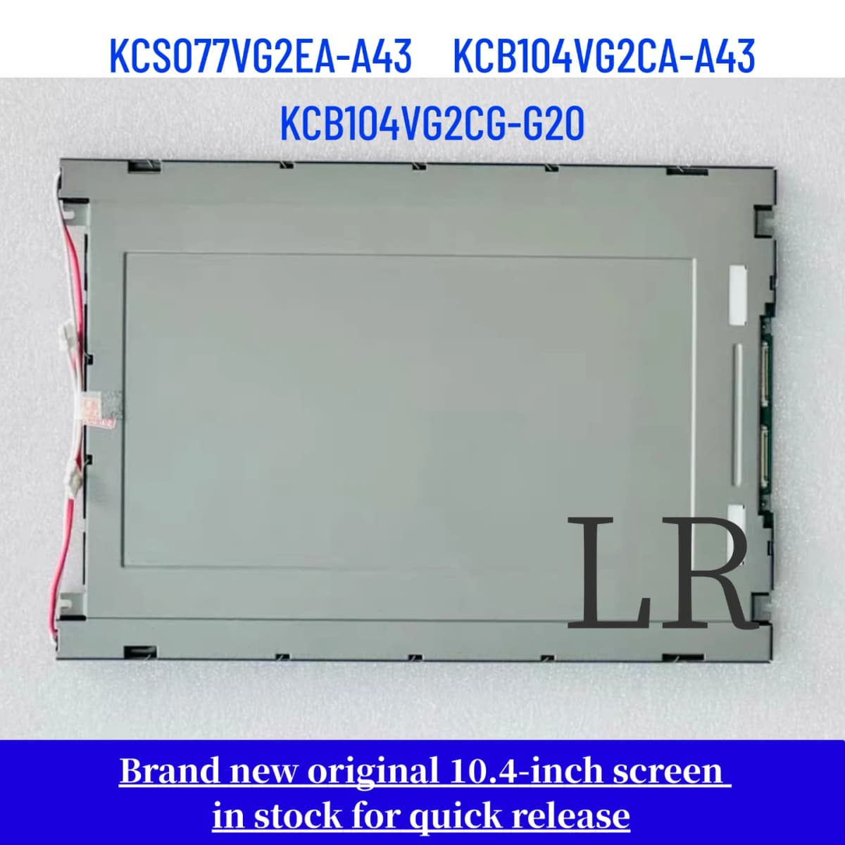 New and compatible with 10.4-inch KCB104VG2CA-A43, KCB104VG2CA-A44, KCB104VG2BA-A21, and KCB104VG2CG-G20 LCD screens