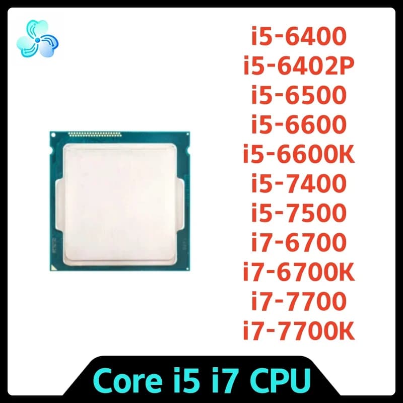 Core i5 i7 CPU processor i5-6400 i5-6420P i5-6500 i5-6600 i5-7400 i5-7500 i7-6700 i7-6700K i7-7700 i7-7700K LGA1151