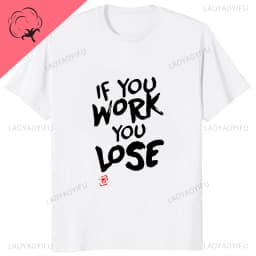 THE IDOLM Futaba Anzu Cosplay Printed Couple Clothes If You Work You Lose Funny Graphic T-Shirt Streetwear Casual Fashion Tees