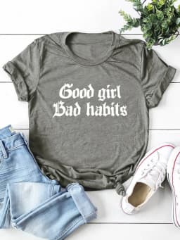 Good Girl Bad Habits Letter Print Women T Shirt Short Sleeve O Neck Loose Women Tshirt Ladies Tee Shirt Tops Camisetas Mujer