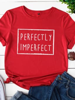 Perfectly Imperfect Print Women T Shirt Short Sleeve O Neck Loose Women Tshirt Ladies Tee Shirt Tops Clothes Camisetas Mujer