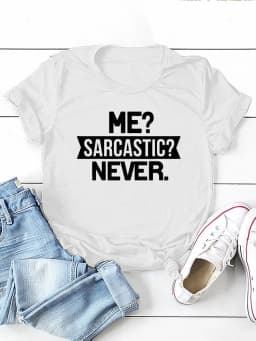 Me Sarcastic Never Letter Print Women T Shirt Short Sleeve O Neck Loose Women Tshirt Ladies Tee Shirt Tops Camisetas Mujer