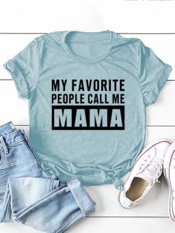 MY FAVORITE PEOPLE Call Me Mama Print Women T Shirt Short Sleeve O Neck Loose Women Tshirt Ladies Tee Shirt Tops Camisetas Mujer