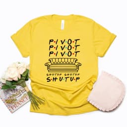 Pivot Shut Up Shirt Pivot Friends TV Show Tshirts Harajukut Streetwear Women Top Casual Plus Size Friends Graphic Tees