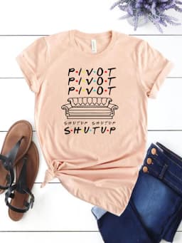Pivot Shut Up Shirt Pivot Friends TV Show Tshirts Harajukut Streetwear Women Top Casual Plus Size Friends Graphic Tees
