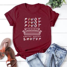 Pivot Shut Up Shirt Pivot Friends TV Show Tshirts Harajukut Streetwear Women Top Casual Plus Size Friends Graphic Tees