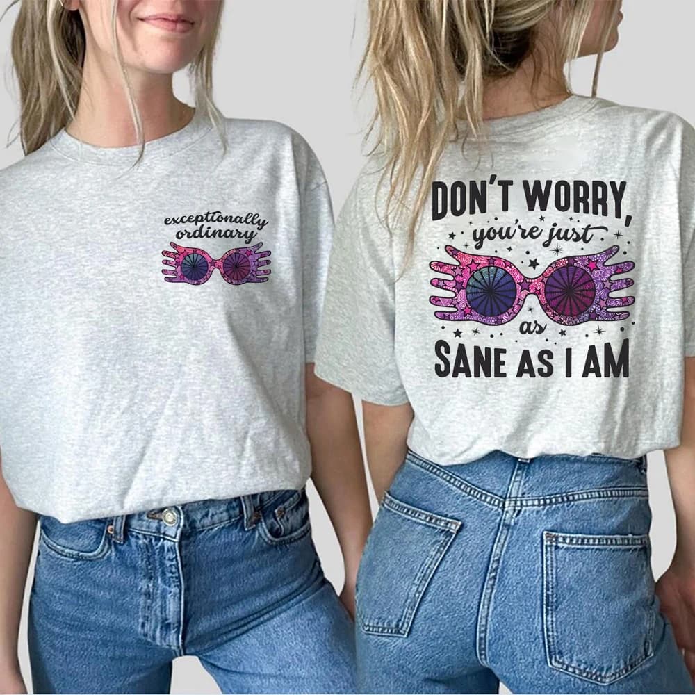 Just As Sane As I Am T-shirt HP Tshirt Vintage Luna Shirt Streetwear Wizard Shirts Family Vacation Top Unisex Short Sleeves Tops