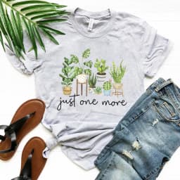 Just One More T Shirt Plant Lady Tshirt Crazy Plant Women Shirts Gardening Tee Women Short Sleeves Top Plant Lover Gift