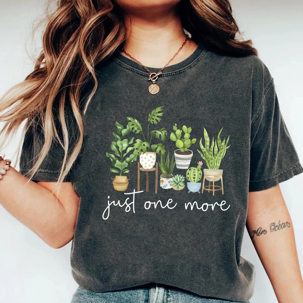 Just One More T Shirt Plant Lady Tshirt Crazy Plant Women Shirts Gardening Tee Women Short Sleeves Top Plant Lover Gift