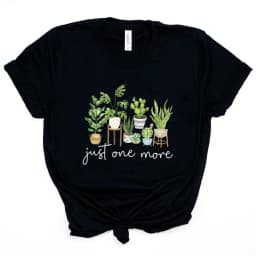 Just One More T Shirt Plant Lady Tshirt Crazy Plant Women Shirts Gardening Tee Women Short Sleeves Top Plant Lover Gift