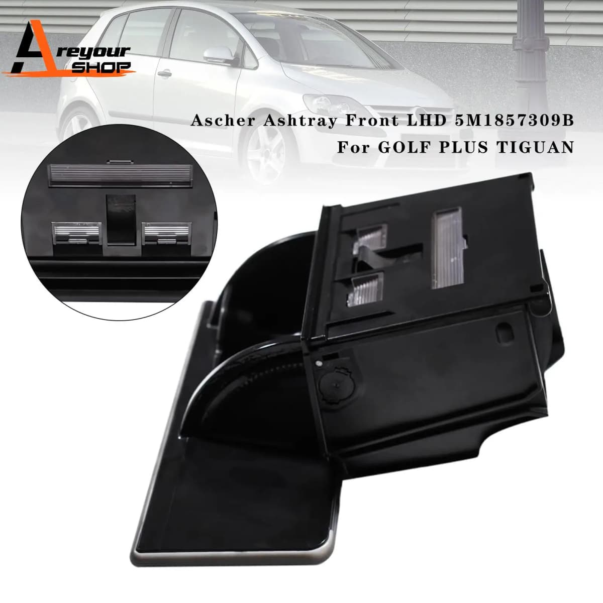 Ascher Ashtray Front LHD 5M1857309B for GOLF PLUS TIGUAN