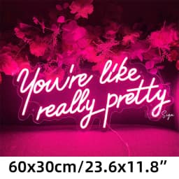60cm Neon Sign Large Neon LED Sign You Are Like Really Pretty Neon Light Sign Custom Room Decor Wall Art Girl Bedroom Decor pink