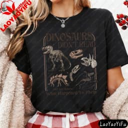 Dinosaurs Didn't Read Women T-Shirt Casual Short Sleeve Summer Gift for Her Cotton Fashion Tops Dinosaur Fossil Printed Design.