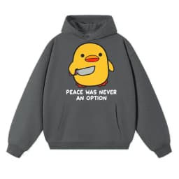 Funny Duck Meme Peace Was Never An Option Hoodies Men Women Humor Quote Trendy Oversized Fleece Warm Casual Long Sleeve Gifts