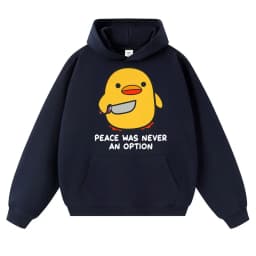 Funny Duck Meme Peace Was Never An Option Hoodies Men Women Humor Quote Trendy Oversized Fleece Warm Casual Long Sleeve Gifts
