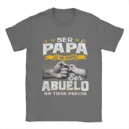 Ser Papa ES Un Honor Ser Abuelo No Tiene Precio Men's T Shirts Spanish Grandfather Grandpa Crazy Tees Short Sleeve Tops