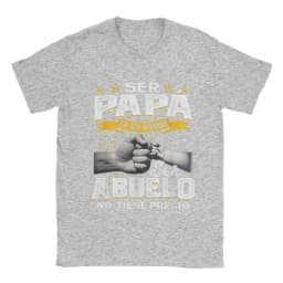 Ser Papa ES Un Honor Ser Abuelo No Tiene Precio Men's T Shirts Spanish Grandfather Grandpa Crazy Tees Short Sleeve Tops