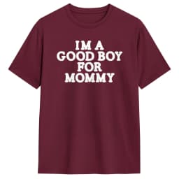 I'm A Good Boy for Mommy T-Shirt for Men Novelty Cotton Tees Crewneck Short Sleeve T Shirts Gift Idea Tops