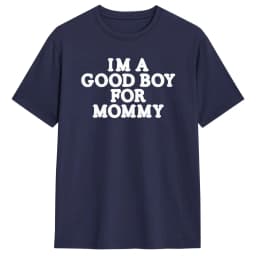 I'm A Good Boy for Mommy T-Shirt for Men Novelty Cotton Tees Crewneck Short Sleeve T Shirts Gift Idea Tops