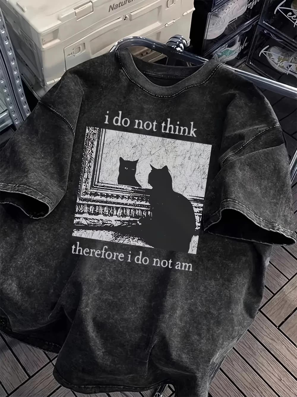 Unisex Washed T-shirt Casual Loose Fit Graphic T-Shirt _I Do Not for THINK Therefore I Do Not Am_ Cat Print Summer Short Sleeve