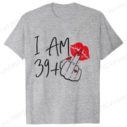 Women's New Fashion Streetwear I Am 39+ Middle Finger T-shirt 40 Ans 40th Years Birthday Tee Top Birthday Aesthetic Clothes