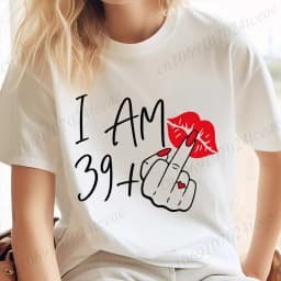 Women's New Fashion Streetwear I Am 39+ Middle Finger T-shirt 40 Ans 40th Years Birthday Tee Top Birthday Aesthetic Clothes