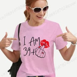 Women's New Fashion Streetwear I Am 39+ Middle Finger T-shirt 40 Ans 40th Years Birthday Tee Top Birthday Aesthetic Clothes