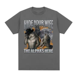 Fashion Hip Hop Casual Cotton Short Sleeve Hide Your Wife The Alpha Is Here Funny Werewolf Meme Graphic Print T-shirts Unisex