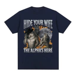 Fashion Hip Hop Casual Cotton Short Sleeve Hide Your Wife The Alpha Is Here Funny Werewolf Meme Graphic Print T-shirts Unisex