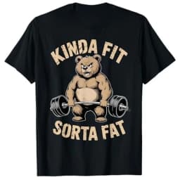 2026 Kinda Fit Sorta Fat - Funny Bear Weightlifting Workout T-Shirt Humor Raccoon Weightlifter Fitness Saying Tee Novelty Summer