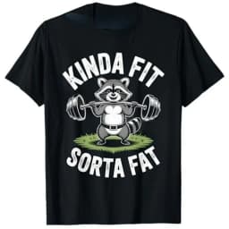 2026 Kinda Fit Sorta Fat - Funny Bear Weightlifting Workout T-Shirt Humor Raccoon Weightlifter Fitness Saying Tee Novelty Summer