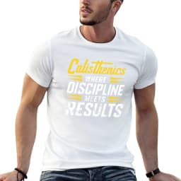 Calisthenics workout : Calisthenics: Where discipline meets results. T-Shirt t shirt man plain t shirts cotton 100% T-Shirt