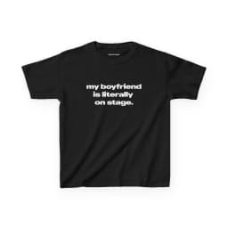 Slogan 'my Boyfriend Is Literally on Stage' Printed T-shirt Concert Outfit Artist Tour Merch Harry Styles Chris Brown Drake Tees