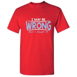 2026 Sarcastic Humor I May Be Wrong But I Doubt It Graphic Novelty Funny Tall T Shirt