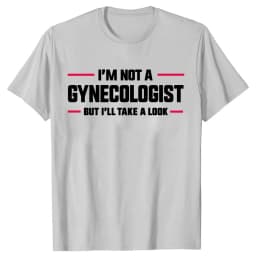 I'm Not A Gynecologist But I'll Take A Look Funny Doctor T-shirts Men Women's Fashion Harajuku Kawaii T-shirt Y2K Clothing