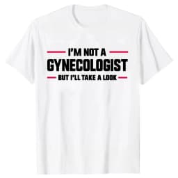 I'm Not A Gynecologist But I'll Take A Look Funny Doctor T-shirts Men Women's Fashion Harajuku Kawaii T-shirt Y2K Clothing