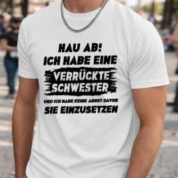 Men's Funny German T-Shirt "Hau Ab! Verrückte Schwester" Sarcastic Family Humor Casual Tee