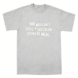 You Wouldnt Steal A Succulent Chinese Meal Funny Meme T-Shirt Aesthetic Men's Clothing Women's Clothing 2026 Summer New T Shirt