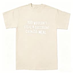 You Wouldnt Steal A Succulent Chinese Meal Funny Meme T-Shirt Aesthetic Men's Clothing Women's Clothing 2026 Summer New T Shirt