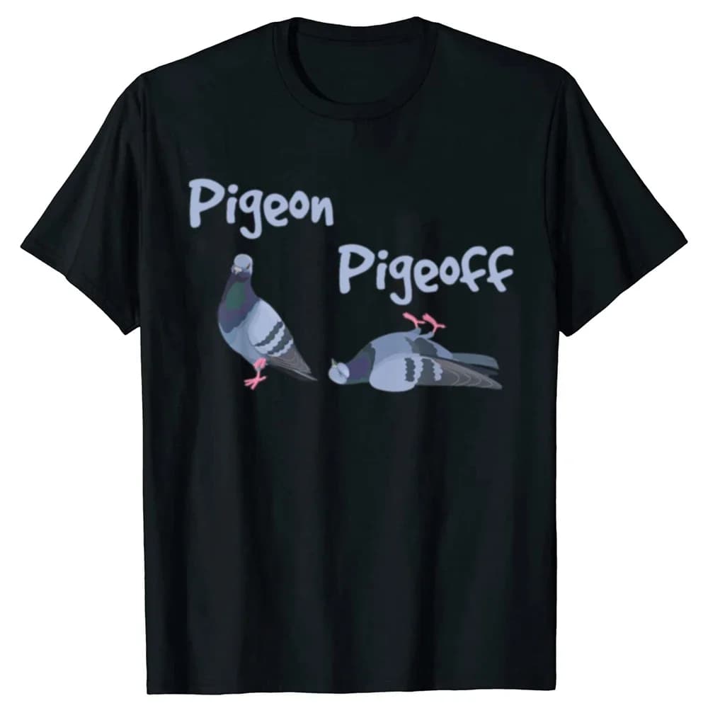 Pigeon Pigeoff Bird Birdwatcher Birdwatching T-shirt Cute Funny Graphic T-shirt Womne Tshirt T Shirt Summer Streetwear Graphic