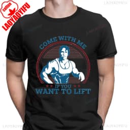 Come With Me If You Want To Lift T Shirts Men Cotton T-Shirt Arnold Schwarzenegger Fitness Workout Musculation Tee Streetwear