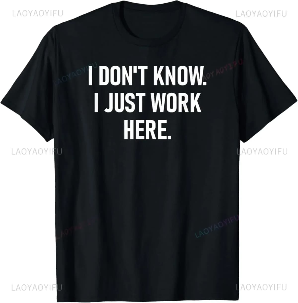 S-5XL I Don't Know I Just Work Here Funny Jokes Sarcastic Casual Fashion Loose Hip Hop Man Tshirt Harajuku Summer Style Tees