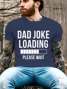 Dad Joke Loading Print T-shirts Funny Short Sleeve O Neck Tshirt Unisex Streetwear Mens Clothes Harajuku Print T-shirt Tops Gift