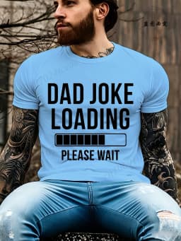 Dad Joke Loading Print T-shirts Funny Short Sleeve O Neck Tshirt Unisex Streetwear Mens Clothes Harajuku Print T-shirt Tops Gift