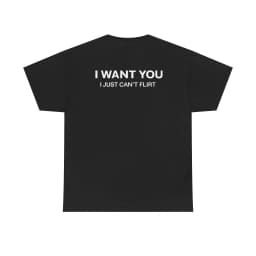2026 Men I WANT YOU I Just Can't Flirt Letter Graphic T Shirt Cotton Tee Women Spring Summer Streetwear Humor Novelty