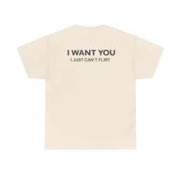 2026 Men I WANT YOU I Just Can't Flirt Letter Graphic T Shirt Cotton Tee Women Spring Summer Streetwear Humor Novelty