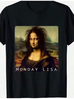 Funny Monday Lisa Mona Lisa Parody Graphic T-Shirt Humorous Art-Inspired Design 200 Soft Stretch Fabric Loose Fit Unisex