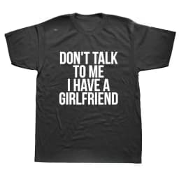 Don't Talk To Me I Have A Hot Girlfriend Women's T-shirt Funny Couples Boyfriend Gift Y2k Tops Unisex T-shirt Women's Clothing