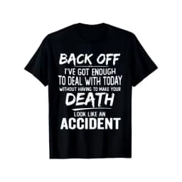 Men's Funny Back Off I've Got Enough To Deal with Today T Shirt Unisex Women Tee Casual Cotton Vintage Harajuku O-Neck Meme Tops